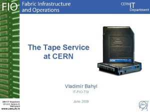 The Tape Service at CERN Vladimr Bahyl ITFIOTSI