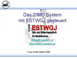 Das ZIMO System mit ESTWGJ gesteuert OfficeHuebsch at