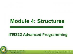 Module 4 Structures ITEI 222 Advanced Programming STRUCTURE