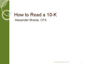 How to Read a 10 K Alexander Motola