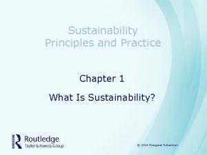 Sustainability Principles and Practice Chapter 1 What Is