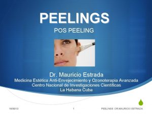 PEELINGS POS PEELING Dr Mauricio Estrada Medicina Esttica