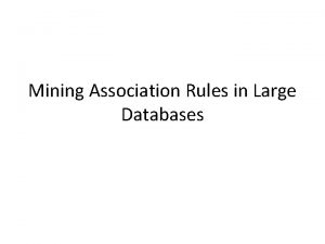 Mining Association Rules in Large Databases Association rules
