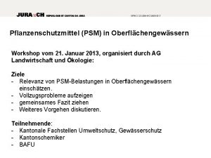 Pflanzenschutzmittel PSM in Oberflchengewssern Workshop vom 21 Januar