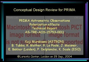 Conceptual Design Review for PRIMA Frosty Leo PRIMA