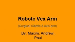 Robotc Vex Arm Surgical robotic 3 axis arm