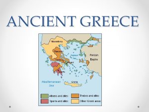 ANCIENT GREECE Standard 5 The student will demonstrate