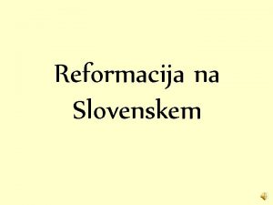 Reformacija na Slovenskem Reformacija na Slovenskem medgeneracijski kviz