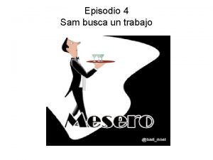 Episodio 4 Sam busca un trabajo Las profesiones