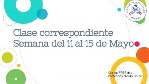 Clase correspondiente Semana del 11 al 15 de