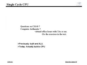 Single Cycle CPU Questions on CS 140 Computer