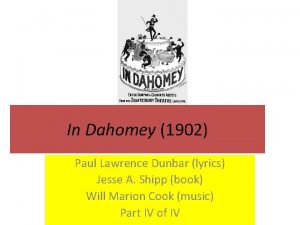 In Dahomey 1902 Paul Lawrence Dunbar lyrics Jesse