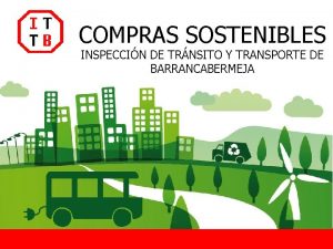COMPRAS SOSTENIBLES INSPECCIN DE TRNSITO Y TRANSPORTE DE