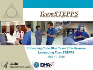 Enhancing Code Blue Team Effectiveness Leveraging Team STEPPS