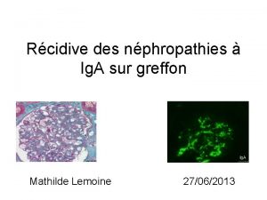 Rcidive des nphropathies Ig A sur greffon Mathilde