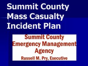 Summit County Mass Casualty Incident Plan Summary of