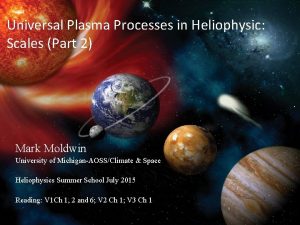 Universal Plasma Processes in Heliophysic Scales Part 2