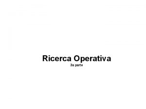 Ricerca Operativa 3 a parte Metodo del Simplesso