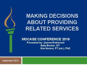 MAKING DECISIONS ABOUT PROVIDING RELATED SERVICES MOCASE CONFERENCE