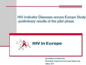 HIV Indicator Diseases across Europe Study preliminary results