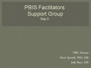 PBIS Facilitators Support Group Day 3 PBIS Arizona