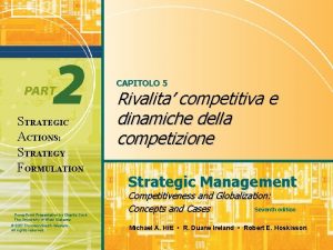 CAPITOLO 5 STRATEGIC ACTIONS STRATEGY FORMULATION Power Point