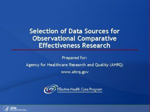 Selection of Data Sources for Observational Comparative Effectiveness