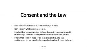 Consent and the Law I can explain what