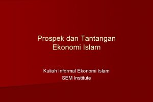 Prospek dan Tantangan Ekonomi Islam Kuliah Informal Ekonomi