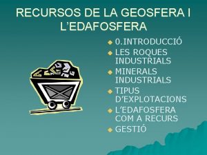 RECURSOS DE LA GEOSFERA I LEDAFOSFERA 0 INTRODUCCI