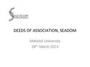 DEEDS OF ASSOCIATION SEADOM Mahidol University 28 th