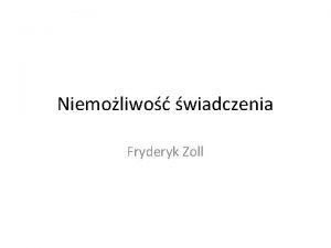 Niemoliwo wiadczenia Fryderyk Zoll Niemoliwo wiadczenia I A