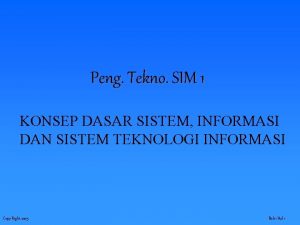 Peng Tekno SIM 1 KONSEP DASAR SISTEM INFORMASI