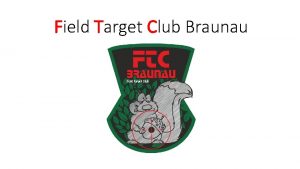 Field Target Club Braunau Was ist Field Target