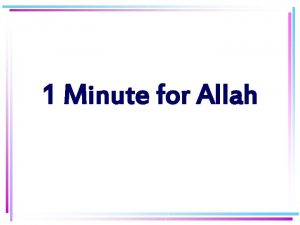 1 Minute for Allah Step 1 Say with