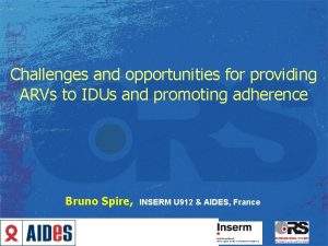 Challenges and opportunities for providing ARVs to IDUs