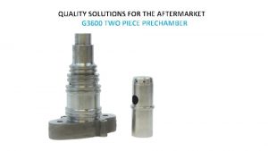 QUALITY SOLUTIONS FOR THE AFTERMARKET G 3600 TWO