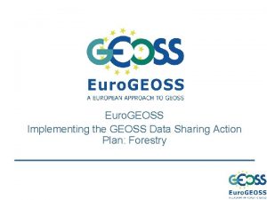 Euro GEOSS Implementing the GEOSS Data Sharing Action