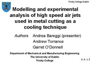 Trinity College Dublin Modelling and experimental analysis of