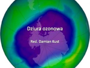 Dziura ozonowa Red Damian Kust Co to jest