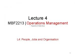 Lecture 4 MBF 2213 Operations Management Prepared by