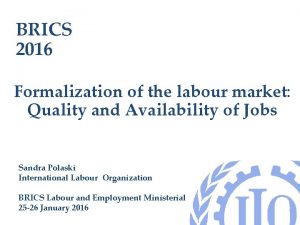 BRICS 2016 Formalization of the labour market Quality