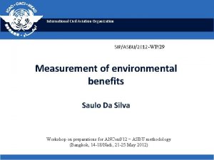 International Civil Aviation Organization SIPASBU2012 WP29 Measurement of