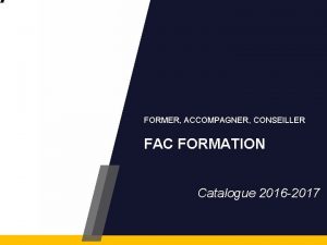 FORMER ACCOMPAGNER CONSEILLER FAC FORMATION Catalogue 2016 2017