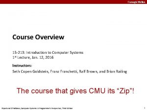 Carnegie Mellon Course Overview 15 213 Introduction to