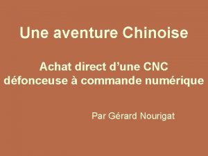 Une aventure Chinoise Achat direct dune CNC dfonceuse