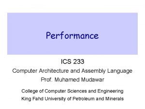 Performance ICS 233 Computer Architecture and Assembly Language