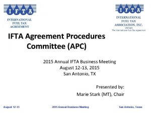 IFTA Agreement Procedures Committee APC 2015 Annual IFTA