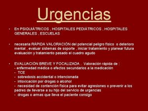 Urgencias En PSIQUITRICOS HOSPITALES PEDITRICOS HOSPITALES GENERALES ESCUELAS