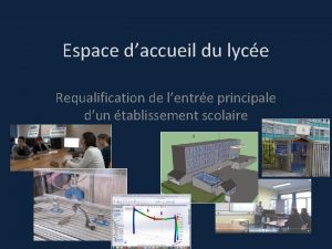 Espace daccueil du lyce Requalification de lentre principale